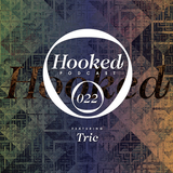 Hooked Podcast 22 - Tric
