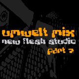 Umwelt@Newflesh Studio Part 07 (2007)