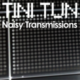 NOISY TRANSMISSIONS radio show by TiNi TuN 036