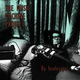 The Music Machine Project (by Soultripper)