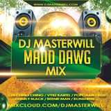 Dj Masterwill - Madd Dawg (Mix)(March, 2016)