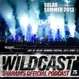 Wildcast 75 - Live From Bulgaria Solar Summer Festival (Part 2)