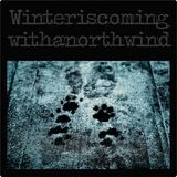 winteriscomingwithanorthwind