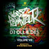 #WORSTBEHAVIOUR Mixtape Vol.07 featuring SPECIAL GUEST DJ OLLIE'DES #ROOTZKL