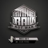 Make Raw, Not War MIX001