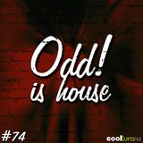 ODD! is House #74 + UNDREZ ANDRES (HOUSECLASS) 11/03/2016