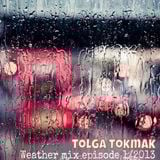 Tolga Tokmak || Weather mix Episode 1/2013 (TR)