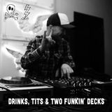 Drinks, Tits & Two Funkin' Decks (Live Mix At "Сегодня Можно" Bar)