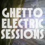 Ghetto Electric Sessions ep198
