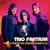 TRIO FANTASIA en "Viaje a través del Spanish Groove" (II)
