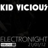 KID VICIOUS: ELECTRONIGHT 21/01/2012