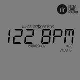 Vincenzo de Robertis pres. 122 BPM Radioshow #02@ibizaliveradio.com
