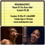Boolumaster's Erykah Badu VS Jill Scott "Clash Of The Stars Mix" Click Here