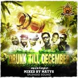 Drunk till December 2012 (Reggae) / Splendid mixtape vol.1