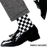 Madness and Gaiety
