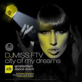 'City of My Dreams' Amsterdam Dance Event - DJ MISS FTV