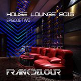 House Lounge 2015 Ep. 2