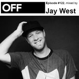 OFF Recordings Podcast Episode #122, mixed by Jay West