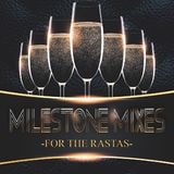 Milestone Mixes: For The Rastas