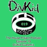 The House Project - Episode 19 || DivKid Guestmix