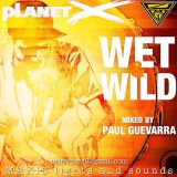 WET & WILD mixed by PAUL GUEVARRA
