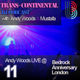 TRANS CONTINENTAL PODCAST 11 - ANDY WOODS Live @ BEDROCK RECORDS Anniversary