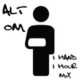 Alt Om - 1 Hand 1 Hour Mix