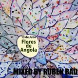 FIESTA FLORES DE ANGOLA - MIXED BY DJ RUBEN BADENAS