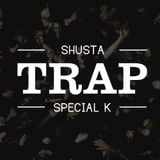 Shusta & Special K - TRAP