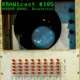 Horror Brawl @ BRAWLcast #105 - Brawlectro