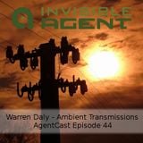 Warren Daly - Ambient Transmissions - Agentcast Episode 44