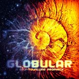 Special Guest: Globular - A Self-Fulfilling Prophecy