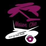 Maison Chic - part one «Mixè Dee Jay Sabi Dielle»
