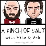 A Pinch of Salt...with Mike & Ash - S01E01 PILOT EPISODE