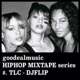 HIPHOP MIXTAPE Series #.TLC - DJFLIP