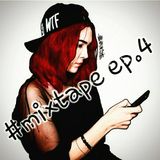 Mixtape Ep.4