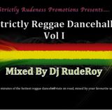 Strictly Reggae Dancehall Vol I - Mixed by DJ RudeRoy