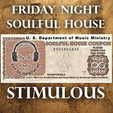 Friday Night's Soulful House Stimulous