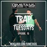 TrapTuesdays Episode. 15 (Hip Hop & Rap) | Instagram @DJMETASIS