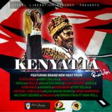 KENYATTA RIDDIM (REBEL LIBERATION RECORDS) 2014 Mix Slyck