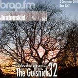 jealouskid presents...The Gulshick 32