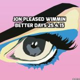 JPW - Better Days - 25.4.15