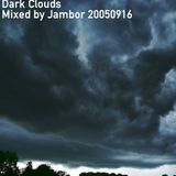 Dark Clouds - Mixed by Jambor 20050916