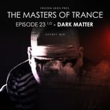 Frozen Skies - Masters Of Trance Episode #023 1/2 - Dark Matter | Secret Mix - 15. Jan 2016