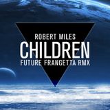 Robert Miles - Children (FRANGETTA RMX)
