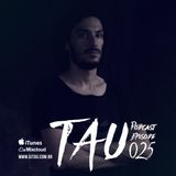 TAU PODCAST EPISODE 025