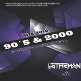 Dj STarMan - 90´s & 2000 Mix (Recuerdos Coleccion Parte 1)