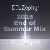 DJ Zephyr & DJ Eclipse - 2015 End of Summer Mix