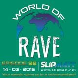 Slipmatt - World Of Rave #98