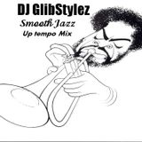 DJ GlibStylez - Smooth Jazz Mix(Up Tempo)